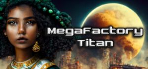 MegaFactory Titan v0.4.1.0