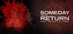 Someday You'll Return: Director's Cut (v1.0.0.23030501, MULTi9) [FitGirl Repack]