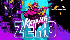 Katana ZERO v1.5.9.0.2