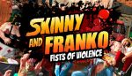 Skinny & Franko: Fists of Violence (ENG/POL) [FitGirl Repack]
